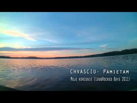 Chvaściu- Pamiętam ( Moje korzenie 2011)