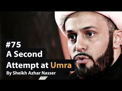 [75] Umra al-Qadha | Life of Prophet Muhammad | Sheikh Azhar Nasser