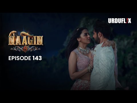 Naagin Drama Serial | Season 6 | Full Episode 143 | Best Drama 2025