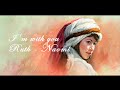 I'm With You (Ruth and Naomi)