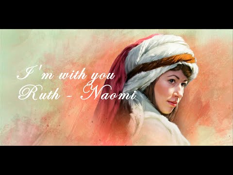 I'm with you (Ruth and Naomi) - Nichole Nordeman - Amy Grant (Lyrics)