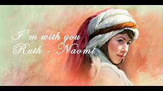 I&#39;m with you (Ruth and Naomi) - Nichole Nordeman - Amy Grant (Lyrics)