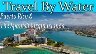 Puerto Rico, Travel Tips, Travel by water, Spanish Virgin Islands, ,Sailings best locations
