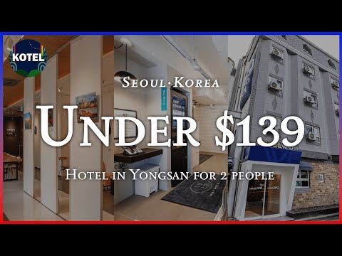 [Yongsan Seoul] TOP3 Hotels in Yongsan for 2 people under $139 (May 23~ May 25) #koreatravel