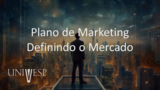 Empreendedorismo e Inovação - Plano de Marketing Definindo o Mercado