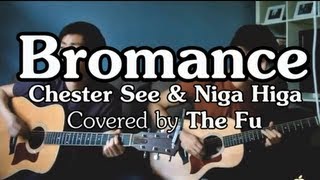 Bromance - Chester See and Niga Higa Cover | The Fu
