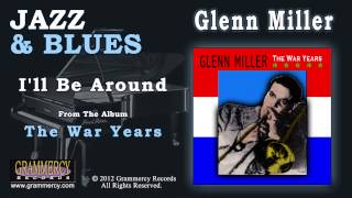 Glenn Miller - I&#39;ll Be Around