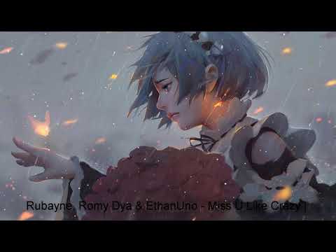 Rubayne, Romy Dya & EthanUno - Miss U Like Crazy - ♫