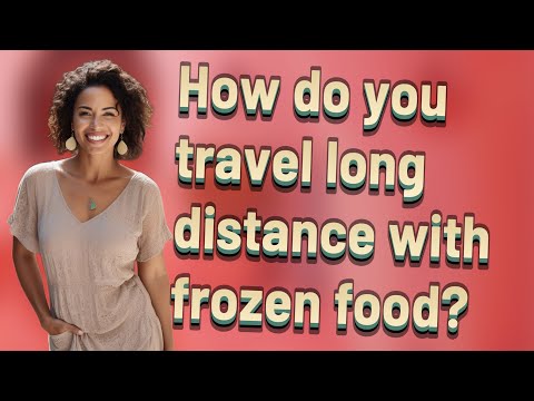 How do you travel long distance with frozen food?