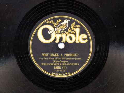 Why Make  A Promise? by Willie Creager and his Orchestra, 1930
