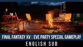 FINAL FANTASY XV : EVE PARTY SPECIAL GAMEPLAY - MYSTERY DISC (English Sub)