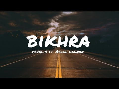 Rovalio & Abdul Hannan- Bikhra (Lyrics)| AW LYRICS #abdulhannan #lyrics #bikhra