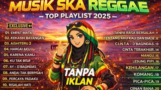 Download lagu (TANPA IKLAN) Top Hits Spotify Indonesia 2025 Full Album Reggae | Kumpulan SKA REGGAE Terbaru 2025 mp3