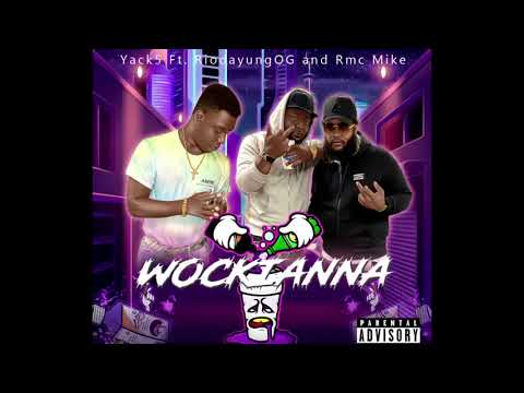 Yack5 - Wockianna (Ft. Rio Da Yung OG & RMC Mike)