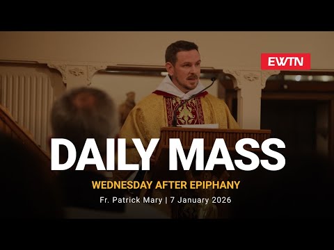 Catholic Daily Mass - Daily TV Mass - January 7, 2026