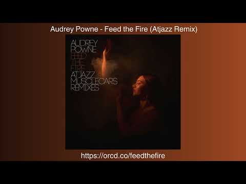 Audrey Powne - Feed the Fire (Atjazz Remix)