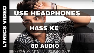 Hass Ke - Jass Manak (8D AUDIO)