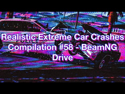 Realistic Extreme Car Crashes Compilation #58 - BeamNG Drive
