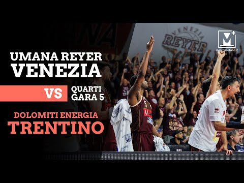 Umana Reyer Venezia - Trento: Gara 5 quarti play-off