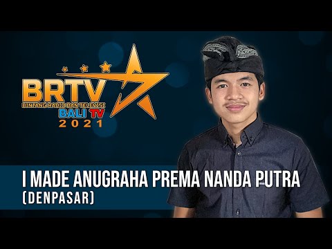I MADE ANUGRAHA PREMA NANDA PUTRA (DENPASAR) BRTV BALITV 2021