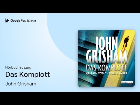 „Das Komplott“ von John Grisham · Hörbuchauszug