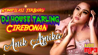 Download lagu Tarling Cirebonan Anik Arnika Dj House Digoyang Maning mp3