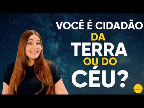 Você é cidadão da terra ou do céu?
