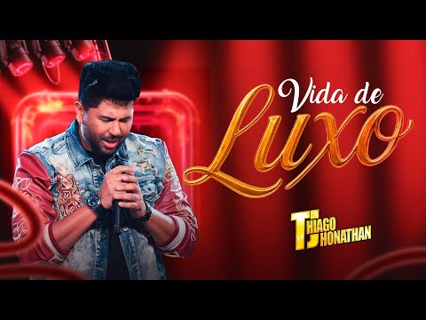 Thiago Jhonathan - Vida De Luxo (Video Oficial)