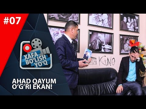 Xafa bo'lish yo'q 7-son (Ahad Qayum 10.03.2018)