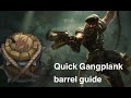Quick Gangplank Barrel Guide