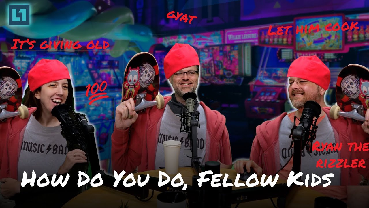 The Level1 Show July 24 2024: How Do You Do, Fellow Kids