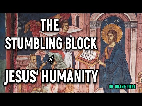 The Stumbling Block of Jesus' Humanity