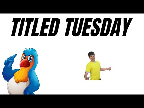 Titled Tuesday with the Bird Opening!