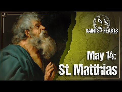 May 14: St. Matthias, Apostle