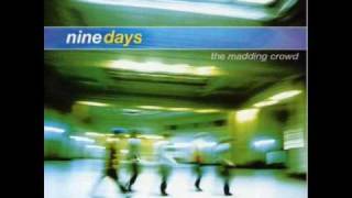 Nine Days Sometimes Video