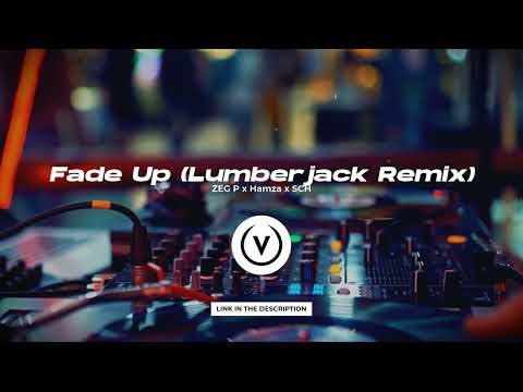 ZEG P x Hamza x SCH - Fade Up (Lumberjack Remix)