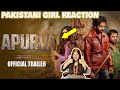 PAKISTANI GIRL REACTION ON APURVA MOVIE OFFICIAL TRAILER | PAKISTANI REACTION | INSIDE REACTION