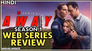 Away Season 1 Review in Hindi | Netflix Away Season 1 Review  | Movies Update