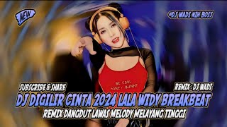 Download lagu DJ DIGILIR CINTA 2024 LALA WIDY BREAKBEAT REMIX DANGDUT LAWAS [ DJ WADI BREAKBEAT  ] mp3