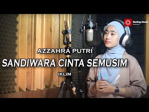 Sandiwara Cinta Semusim (Iklim) -  Azzahra Putri｜Bening Musik
