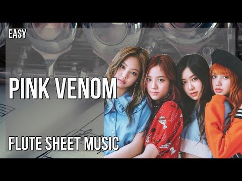 Flute Sheet Music: How to play Pink Venom by BLACKPINK