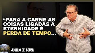 A Carne está dizendo que voce está PERDENDO TEMPO! | Jucelio de Souza CORTES
