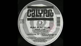 Bum Bum Club - Your Love (Underground Version)