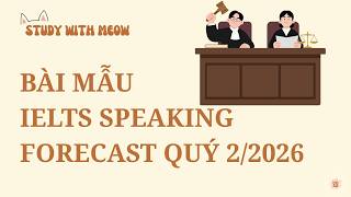 IELTS Speaking Forecast Quý 2/2026 | Part 1: Watches ⌚ | Part 2&3: Law on Environmental Protection 🌱