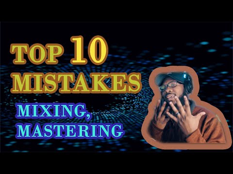Top 10 Mixing Mistakes as a AUDIO ENGINEER & Producer pro tools