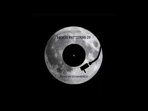 Mood Patterns #29| Mixed by Rafadelic