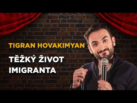 Tigran Hovakimyan: Těžký život imigranta