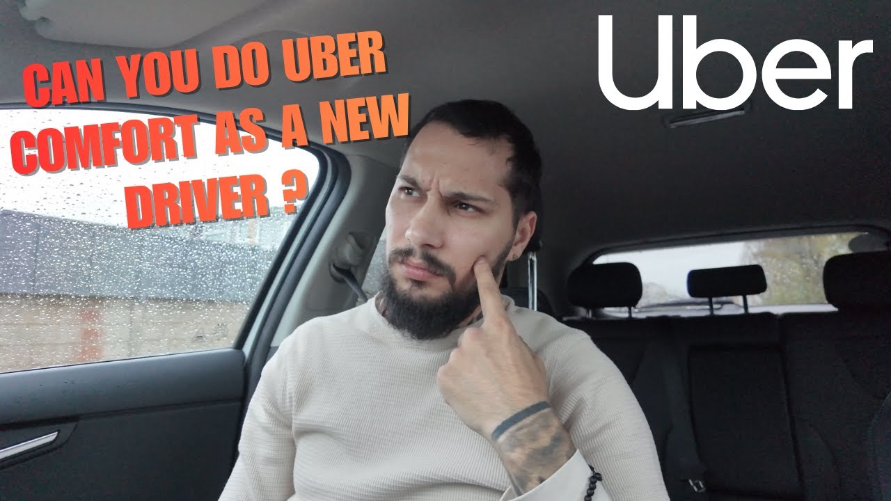 Can You Do Uber Comfort As A New Uber Driver ?
