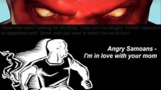 Angry Samoans - I&#39;m in love with your mom