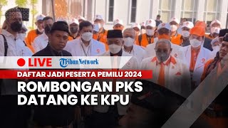 LIVE: Daftar Jadi Peserta Pemilu 2024, Rombongan PKS Datangi Kantor Komisi Pemilihan Umum (KPU)